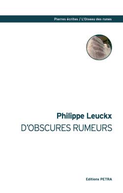 Philippe Leuckx, D’obscures rumeurs par Angèle Paoli