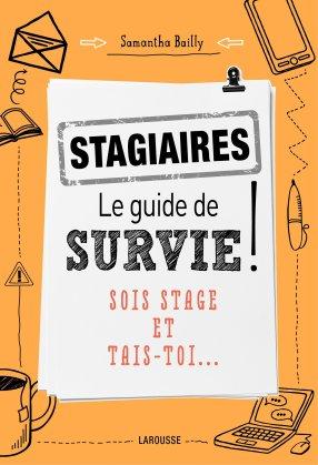 « STAGIAIRES : Le guide de survie » par Samantha Bailly : Sois stage et tais-toi…