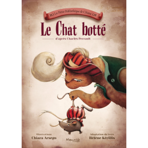 Aujourd’hui c’est mercredi : Le chat botté, une histoire de Charles Perrault  adaptée par Hélène Kérillis et Chiara Arsego