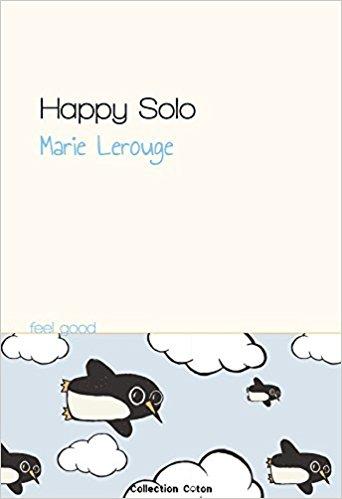 Mon avis sur le roman feel good Happy Solo de Marie Lerouge