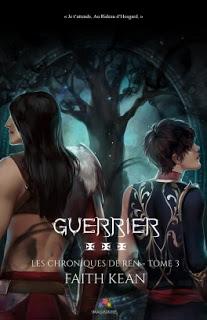 Les chroniques de Ren #3 Guerrier de Faith Kean Les chroniques de Ren #3 Guerrier de Faith Kean