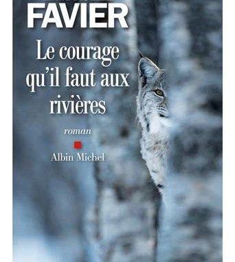 [Extraits] Le Courage qu’il faut aux rivières d’Emmanuelle Favier