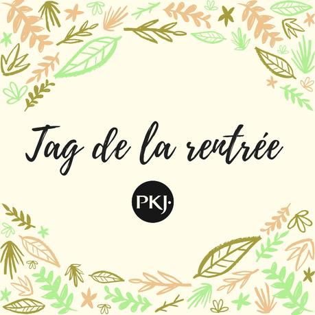 TAG PKJ de la rentrée