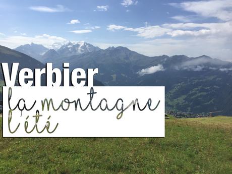 Verbier : nos vacances en famille à la montagne Verbier : nos vacances en famille à la montagne