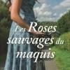 Les Roses sauvages du maquis de Martine Pilate Les Roses sauvages du maquis de Martine Pilate