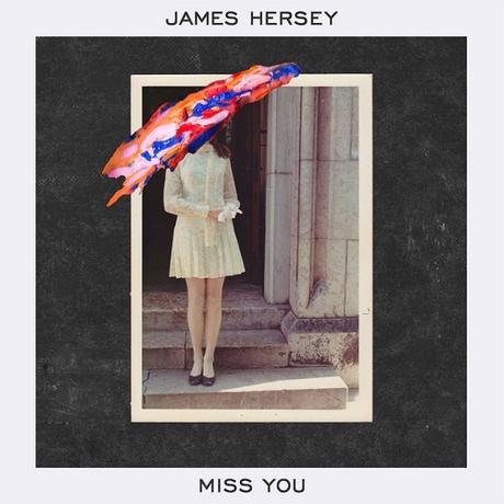 Découvrez le nouveau titre de James Hersey, Miss you