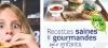 Les Français sont de plus en plus 45 recettes saines et gourmandes pour enfants récalcitrants
