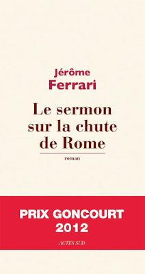 Lecture : Jérôme Ferrari - Le sermon sur la chute de Rome Lecture : Jérôme Ferrari - Le sermon sur la chute de Rome