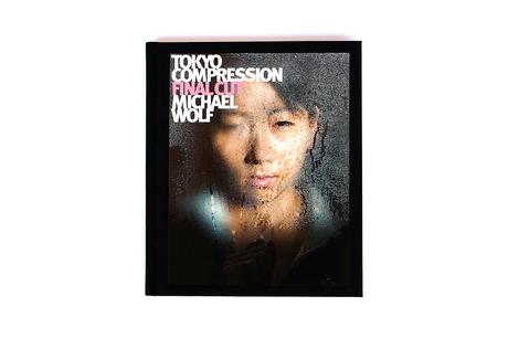 MICHAEL WOLF – TOKYO COMPRESSION FINAL CUT MICHAEL WOLF – TOKYO COMPRESSION FINAL CUT