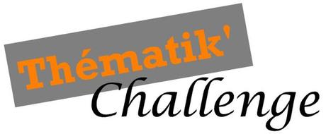 Thématik’ Challenge d’octobre 2017 Thématik’ Challenge d’octobre 2017