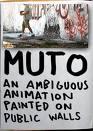 MUTO_un_film_d'animation_ambigu_de_BLU