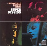 Bloomfield/Kooper/Stills: Super Session (1968)