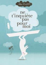 Ne t'inquiètes pas pour moi
