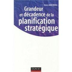 Grandeur et décadence de la planification stratégique (The rise and fall of strategic planning) - Henry Mintzberg