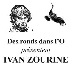 Retrouvez l'univers d'Ivan Zourine sur le mini-site des éditions Des ronds dans l'O