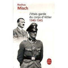 “J’étais garde du corps d’Hitler” - Rochus Misch