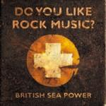British Sea Power - Do You Like Rock Music British Sea Power - Do You Like Rock Music