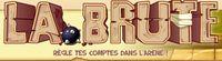 Tricher sur La Brute