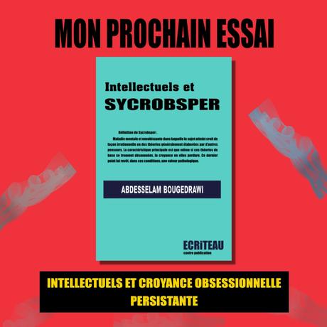 MON ESSAI, LE SYNDROME DE CROYANCE OBSESSIONNELLE PERSISTANTE, PARAÎTRA DANS LES PROCHAINS JOURS MON ESSAI, LE SYNDROME DE CROYANCE OBSESSIONNELLE PERSISTANTE, PARAÎTRA DANS LES PROCHAINS JOURS