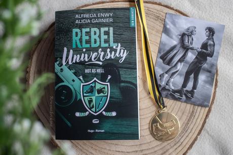 Rebel University, tome 1 : Hot as hell – Alicia Garnier et Alfreda Enwy