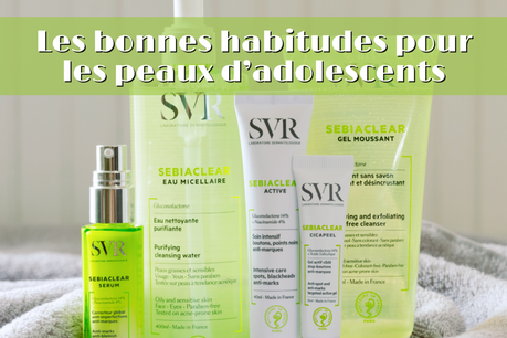 Quelles bonnes habitudes à adopterpour la peau des ados ?