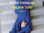 Pauvre folle, Chloé Delaume (éd. Seuil)