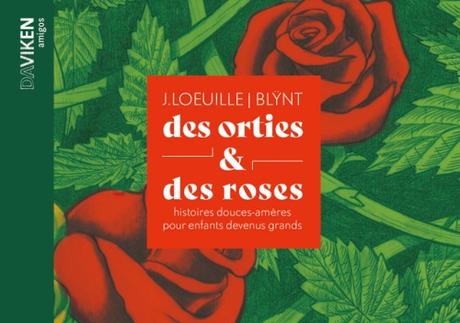 Des orties et des roses, J Loeuille & Blynt