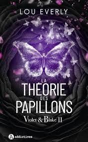 La Théorie des Papillons : Violet et Blake #2 de Lou Everly