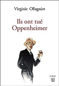 Ils ont tué Oppenheimer, Virginie Ollagnier Ils ont tué Oppenheimer, Virginie Ollagnier