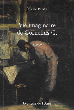 Vie imaginaire de Cornelius G., de Marie Perny
