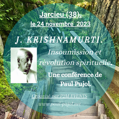 JARCIEU (38) le 24 novembre: Conférence de Paul Pujol sur J. KRISHNAMURTI