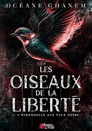 Mon avis sur Les oiseaux de la liberté d'Océane Ghanem Mon avis sur Les oiseaux de la liberté d'Océane Ghanem