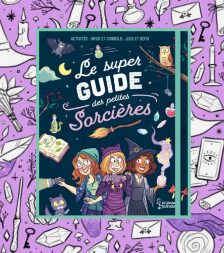 Le super guide des petites sorcières, A.Meyer