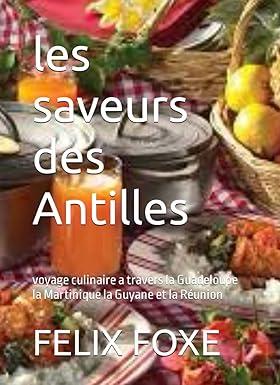 les saveurs des Antilles: les saveurs des Antilles: