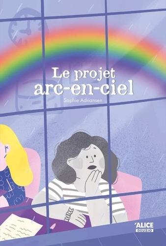 Le projet arc-en-ciel, Sophie Adriansen