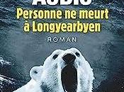 Personne meurt Longyearbyen, Morgan Audic… rentrée littéraire
