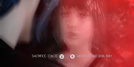 Life Is Strange : Le choix de Max : X sacrifiez Chloé, B sacrifiez Arcadia Bay
