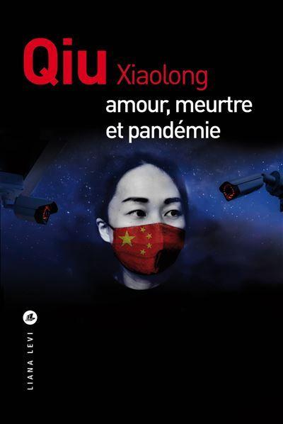 Amour, meurtre et pandémie, QIU XIAOLONG : dire les maux de la société chinoise Couverture du livre