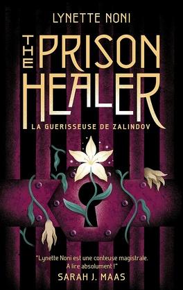 The Prison Healer, tome 1 : La guérisseuse de Zalindov – Lynette NONI