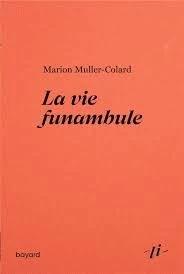 La vie funambule, Marion Muller-Colard… ma rentrée littéraire et un coup de coeur !