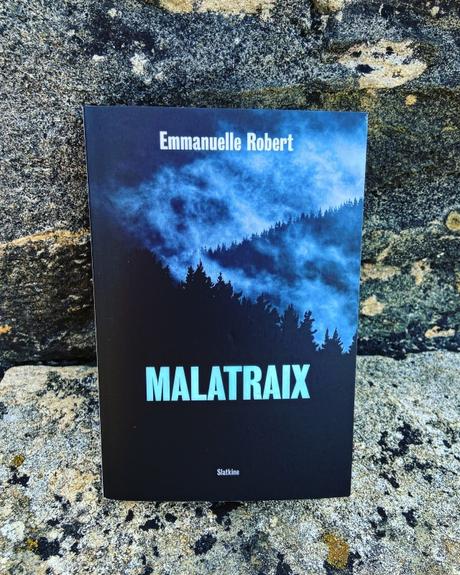 J’ai lu: Malatraix d’Emmanuelle Robert