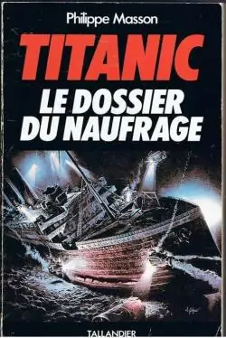Titanic Le dossier du naufrage