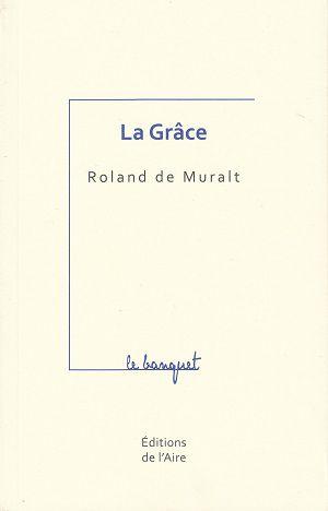 La Grâce, de Roland de Muralt