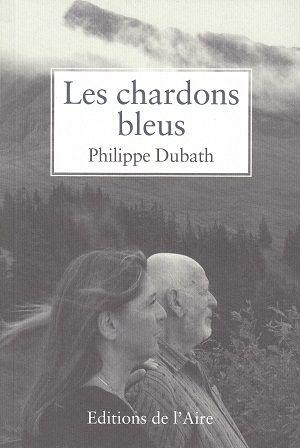 Les chardons bleus, de Philippe Dubath