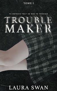 Troublemaker #1 de Laura Swan