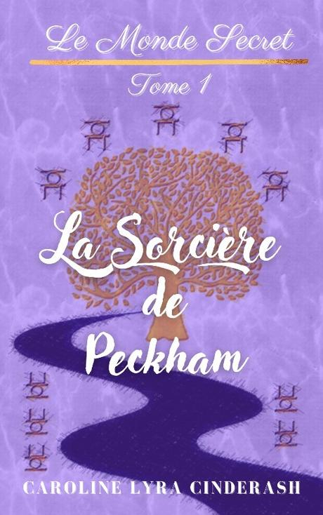 Le monde secret, tome 1 : La sorcière de Peckham Le monde secret, tome 1 : La sorcière de Peckham