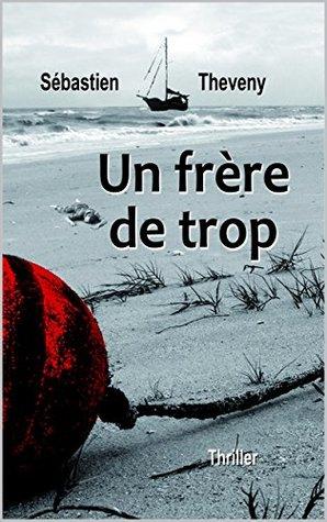 Un frère de trop by Sébastien Theveny