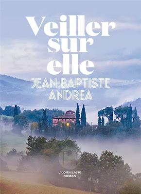 Veiller sur elle - Jean-Baptiste Andrea  ♥♥♥♥♥