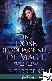 Penny Bristol #1 Un dose ( insoupçonnée) de magie de KF Breene