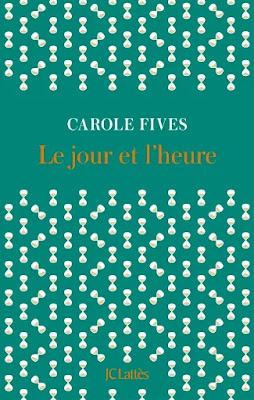 Le jour et l'heure  -  Carole Fives ♥♥♥♥♥